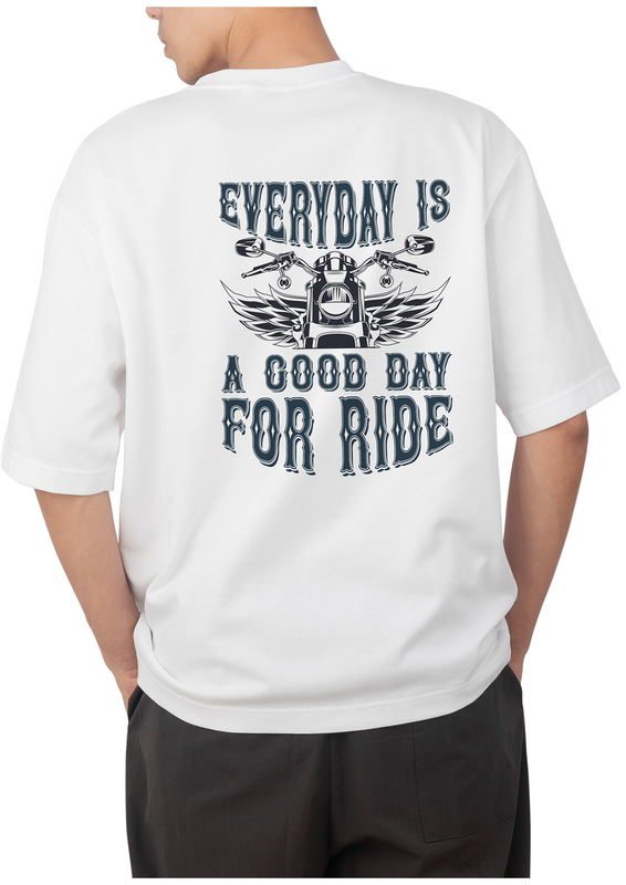 Every Day is Good for a Ride Design White Oversized T-shirt